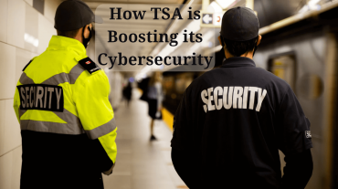 How TSA is Boosting its Cybersecurity