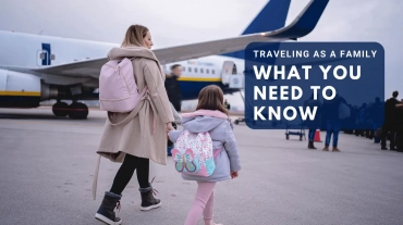 Traveling-as-a-Family-What-You-Need-to-Know